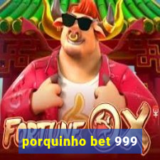 porquinho bet 999